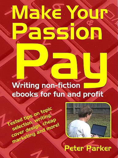 cover of Make Your Passion Pay: Writing non-fiction ebooks for fun and profit